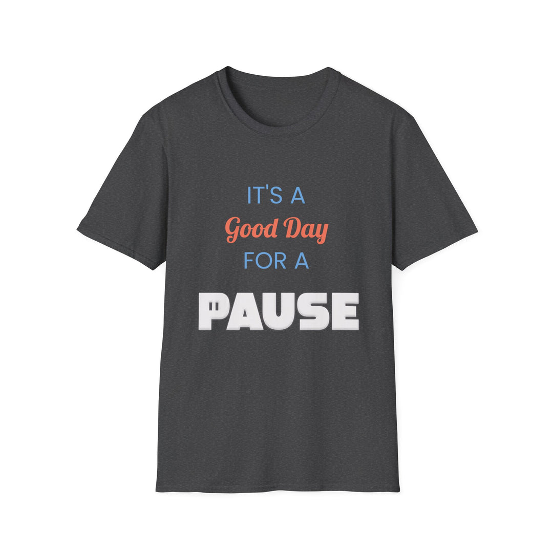 Good Day to Pause Unisex Softstyle T-Shirt
