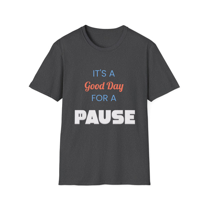 Good Day to Pause Unisex Softstyle T-Shirt