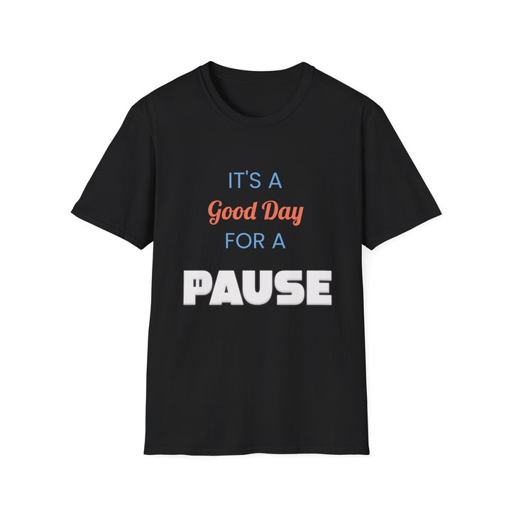 Good Day to Pause Unisex Softstyle T-Shirt
