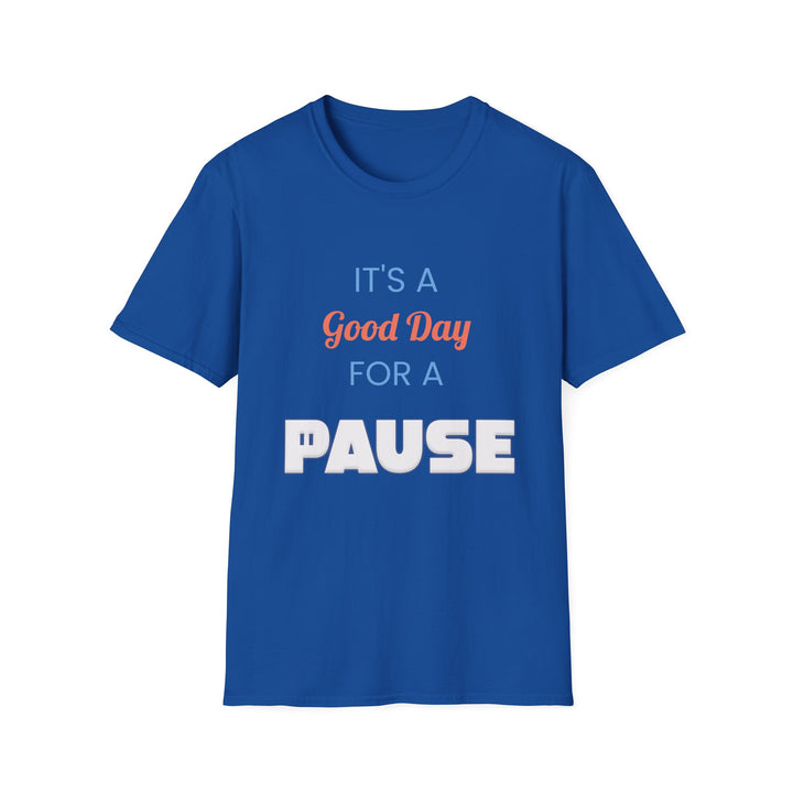 Good Day to Pause Unisex Softstyle T-Shirt