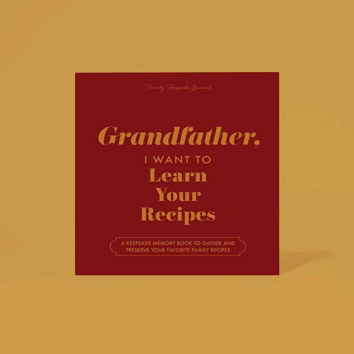 Grandfather, I Want to Learn Your Recipes