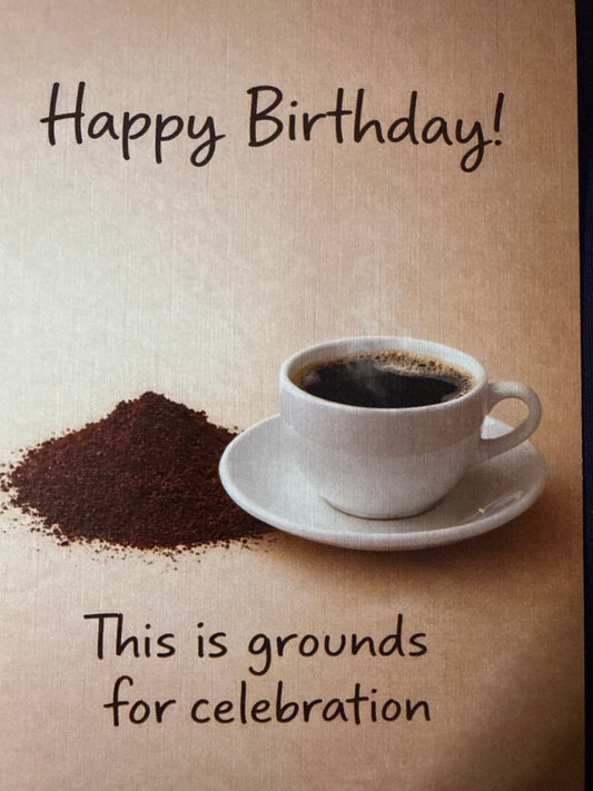 Happy Birthday -This is Grounds for Celebration